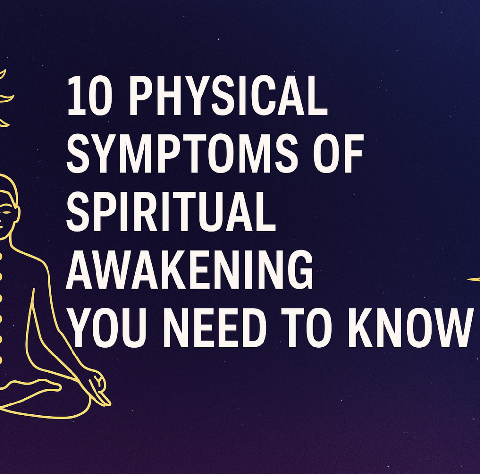 10 Physical Symptoms of Spiritual Awakening You Need to Know